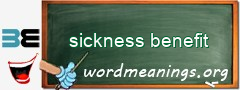 WordMeaning blackboard for sickness benefit